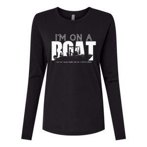 Im On A Boat I Got My Swim Trunks And My FlipieFlopies Womens Cotton Relaxed Long Sleeve T-Shirt