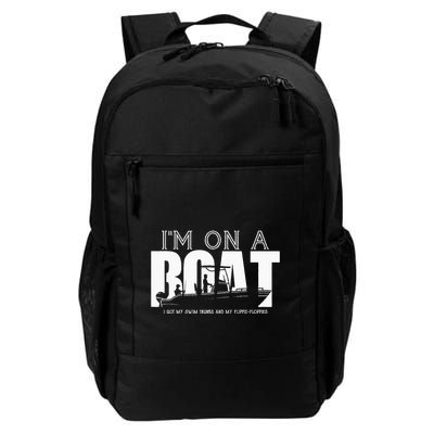 Im On A Boat I Got My Swim Trunks And My FlipieFlopies Backpack
