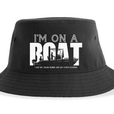 Im On A Boat I Got My Swim Trunks And My FlipieFlopies Sustainable Bucket Hat
