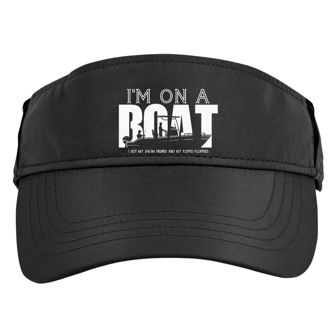 Im On A Boat I Got My Swim Trunks And My FlipieFlopies Adult Drive Performance Visor