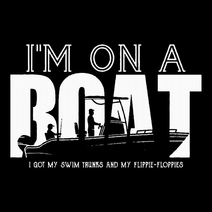 Im On A Boat I Got My Swim Trunks And My FlipieFlopies Bucket Hat