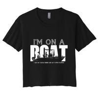Im On A Boat I Got My Swim Trunks And My FlipieFlopies Crop Top