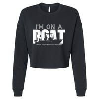 Im On A Boat I Got My Swim Trunks And My FlipieFlopies Cropped Pullover Crew
