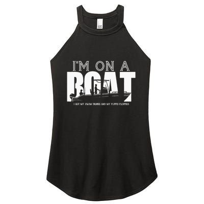 Im On A Boat I Got My Swim Trunks And My FlipieFlopies Women's Perfect Tri Rocker Tank
