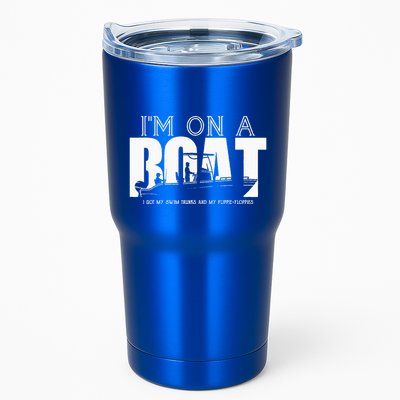 Im On A Boat I Got My Swim Trunks And My FlipieFlopies Tumbler