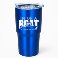 Im On A Boat I Got My Swim Trunks And My FlipieFlopies Tumbler