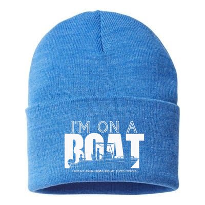 Im On A Boat I Got My Swim Trunks And My FlipieFlopies Sustainable Knit Beanie