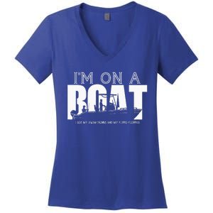 Im On A Boat I Got My Swim Trunks And My FlipieFlopies Women's V-Neck T-Shirt