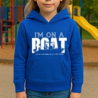 Im On A Boat I Got My Swim Trunks And My FlipieFlopies Kids Hoodie