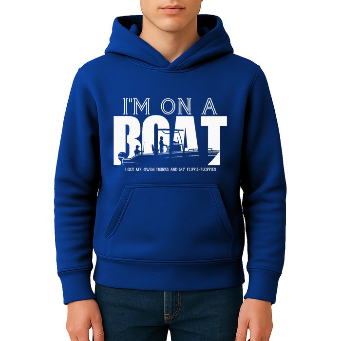 Im On A Boat I Got My Swim Trunks And My FlipieFlopies Kids Hoodie