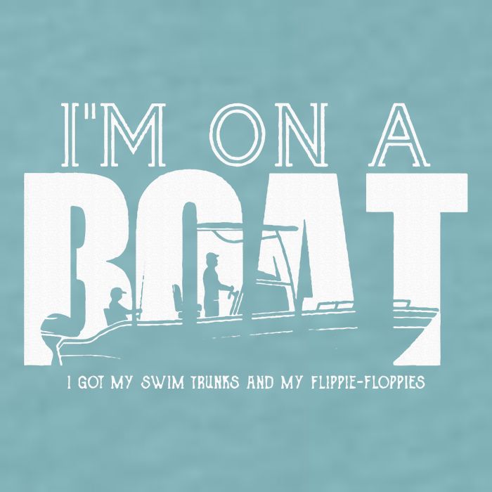 Im On A Boat I Got My Swim Trunks And My FlipieFlopies Sueded Cloud Jersey T-Shirt