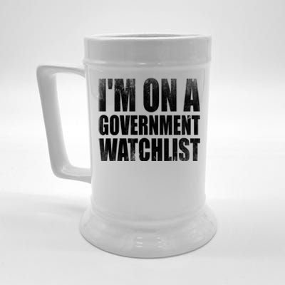 Im On A Government Watchlist Beer Stein