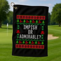 Impish Or Admirable Golf Towel