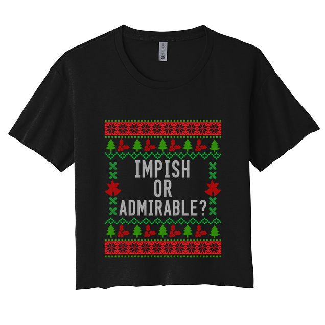 Impish Or Admirable Crop Top