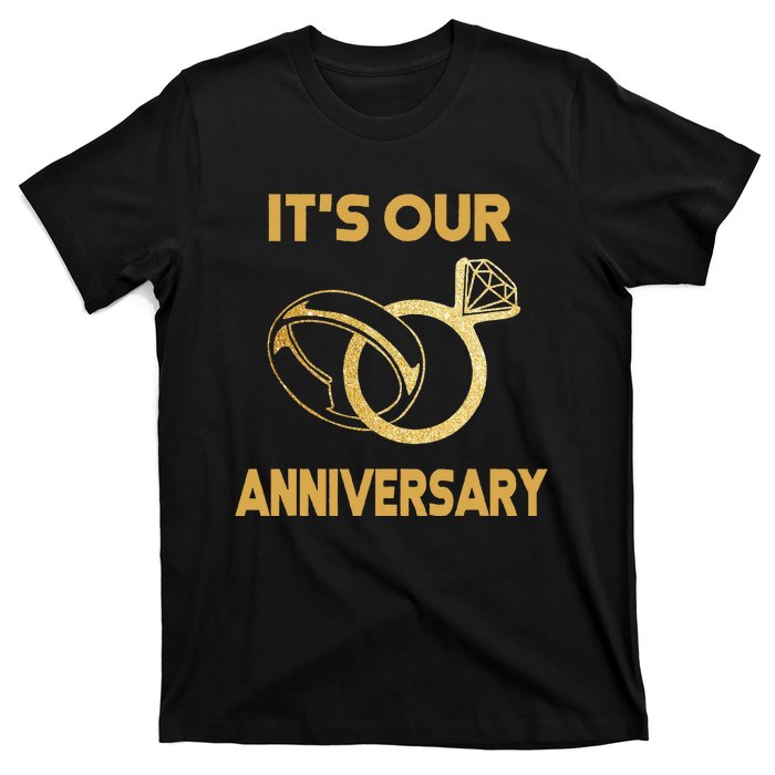 ItS Our Anniversary Wedding Love You Wife Husband T-Shirt