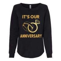 ItS Our Anniversary Wedding Love You Wife Husband Womens California Wash Sweatshirt