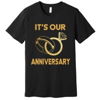 ItS Our Anniversary Wedding Love You Wife Husband Premium T-Shirt