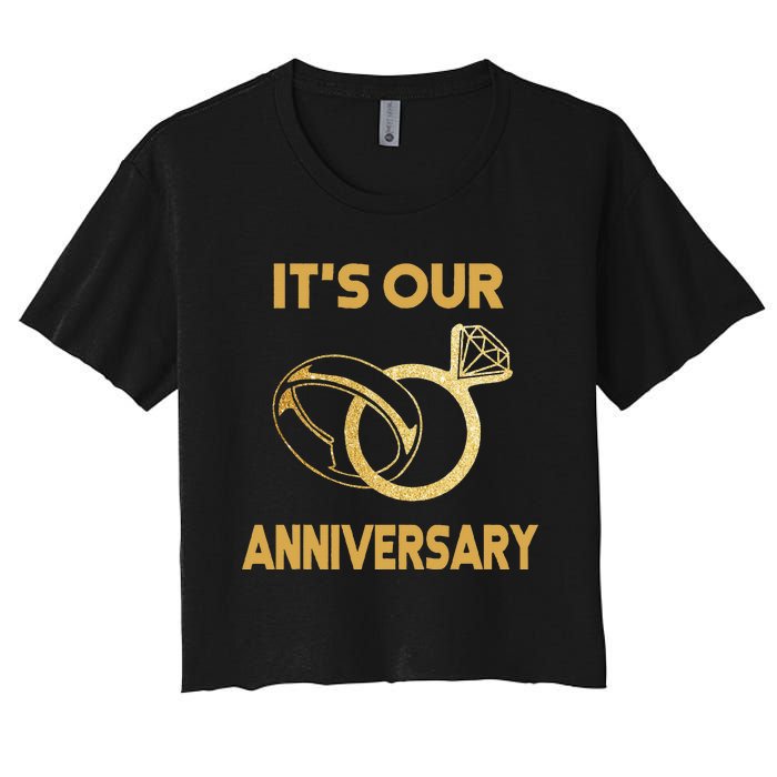 ItS Our Anniversary Wedding Love You Wife Husband Women's Crop Top Tee