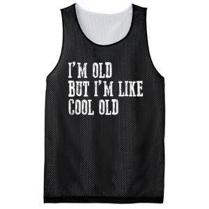 IM Old But IM Like Cool Old Funny Saying Mesh Reversible Basketball Jersey Tank