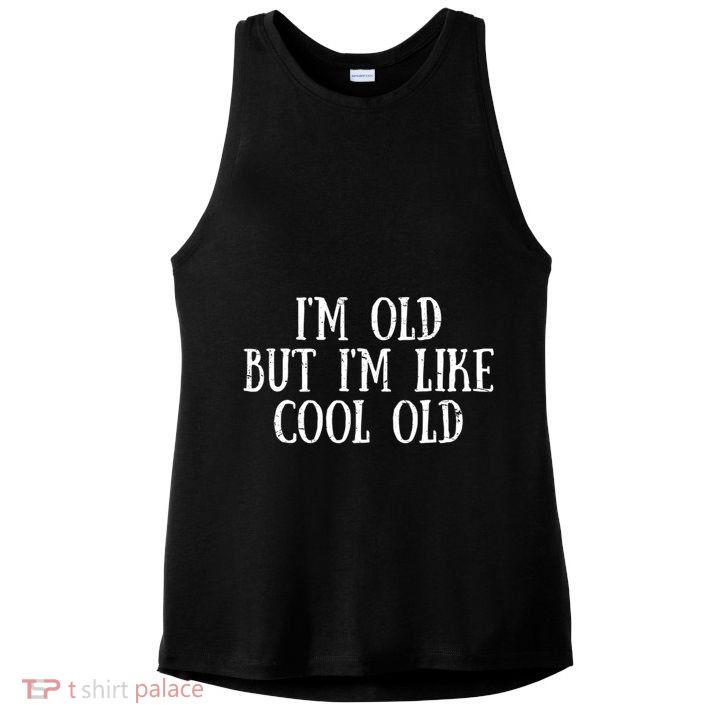IM Old But IM Like Cool Old Funny Saying Ladies PosiCharge Tri-Blend Wicking Tank