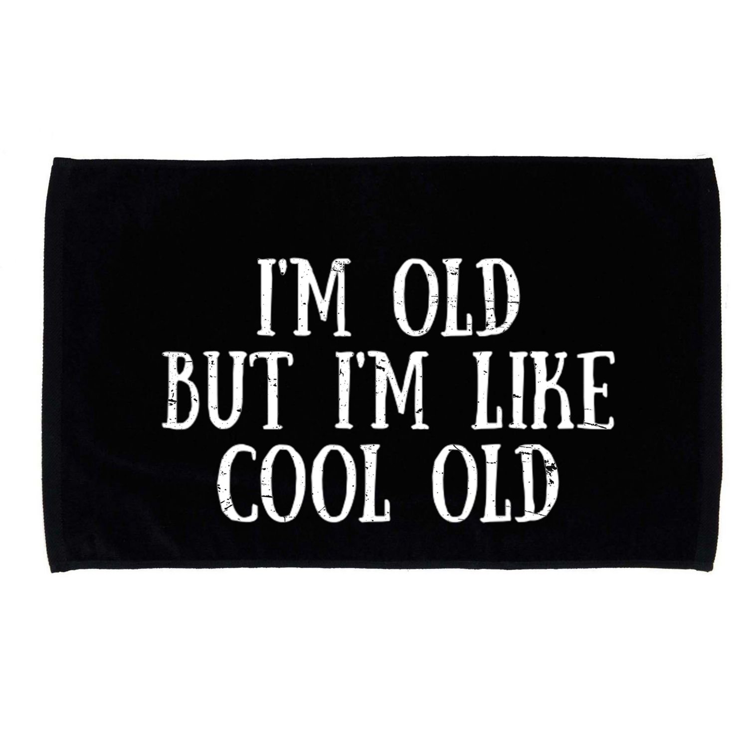 IM Old But IM Like Cool Old Funny Saying Microfiber Hand Towel