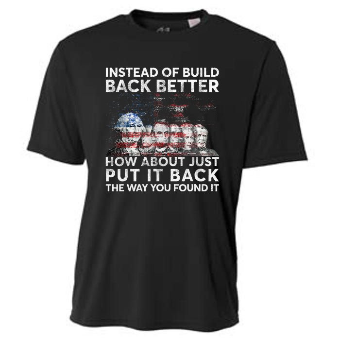 Instead Of Build Back Better How About Just Put It Back Cooling Performance Crew T-Shirt