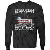 Instead Of Build Back Better How About Just Put It Back Tie-Dye Long Sleeve Shirt