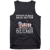 Instead Of Build Back Better How About Just Put It Back Tank Top