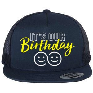 Its Our Birthday Funny Twins Its Our Birthday Twins Flat Bill Trucker Hat