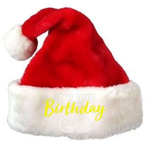 Its Our Birthday Funny Twins Its Our Birthday Twins Premium Christmas Santa Hat