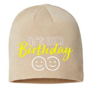 Its Our Birthday Funny Twins Its Our Birthday Twins Sustainable Beanie