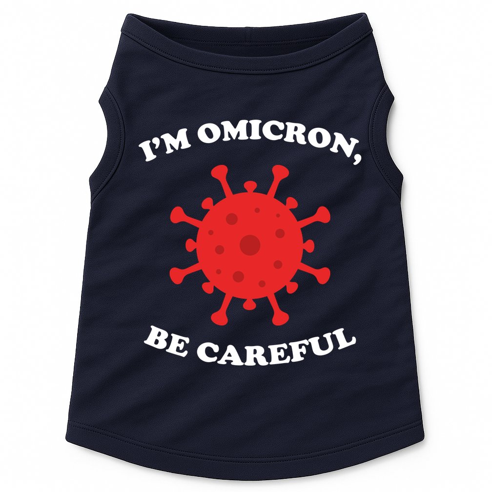 I'm Omicron Be Careful Doggie Tank