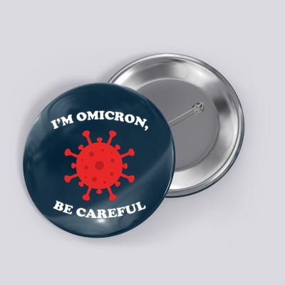 I'm Omicron Be Careful Button