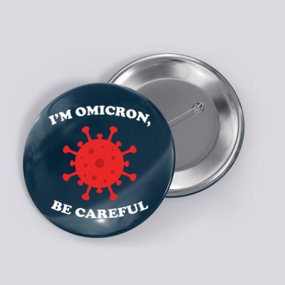 I'm Omicron Be Careful Button