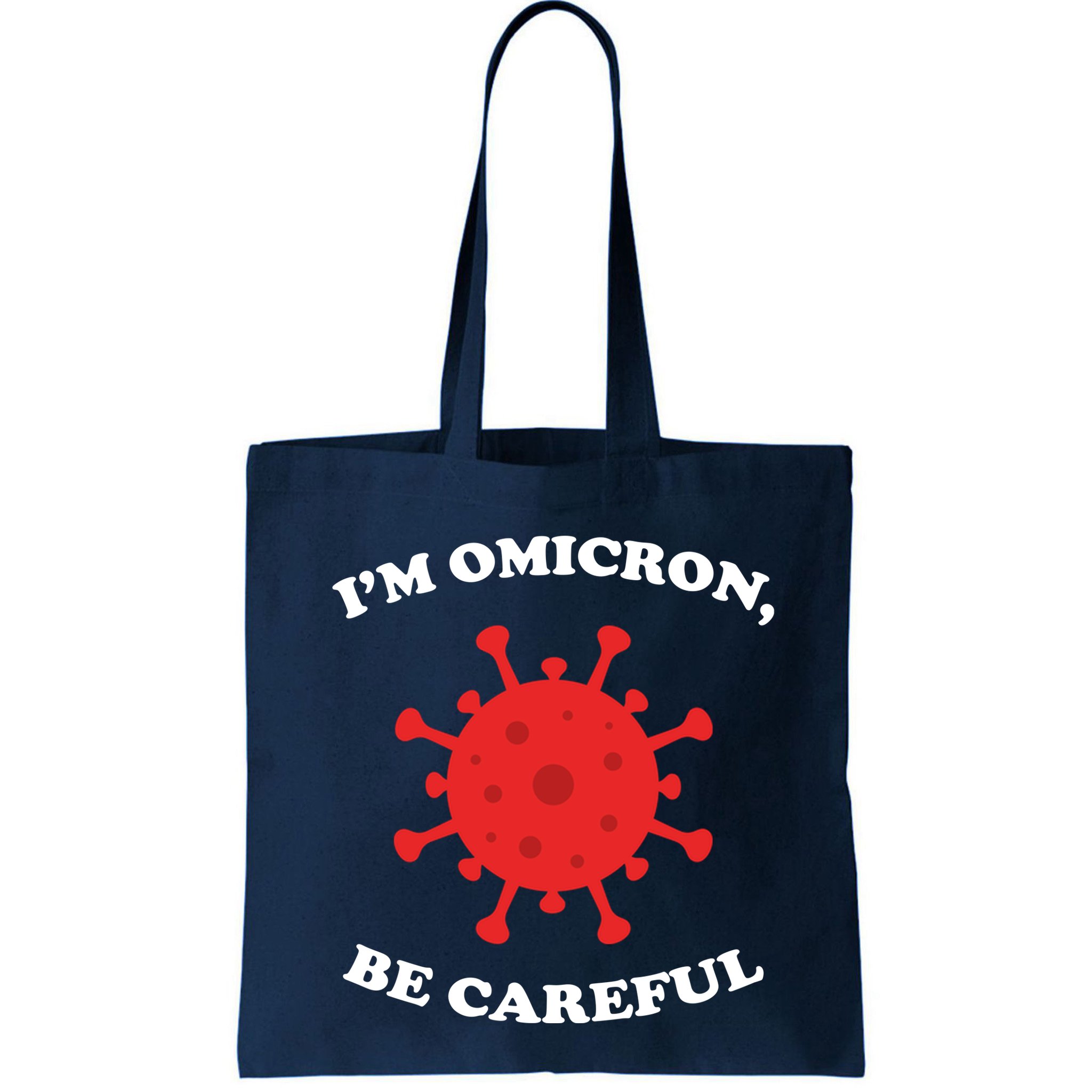 I'm Omicron Be Careful Bag