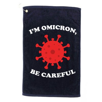 I'm Omicron Be Careful Platinum Collection Golf Towel