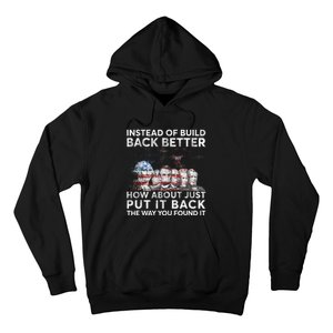 Instead Of Build Back Better How About Just Put It Back Hoodie