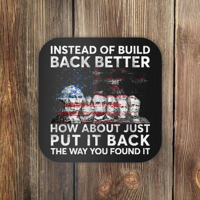 Instead Of Build Back Better How About Just Put It Back Coaster