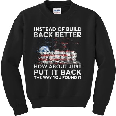 Instead Of Build Back Better How About Just Put It Back Kids Sweatshirt