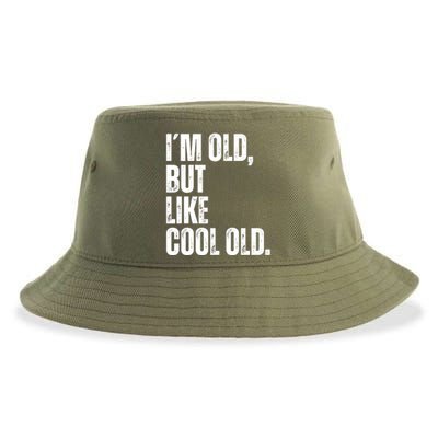 IM Old But Like Cool Old Funny Jokes Sarcastic Cool Gift Sustainable Bucket Hat