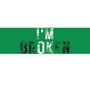 IM Ok Broken Bumper Sticker