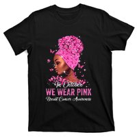 In October Black Women We Wear Pink Breast Cancer Awareness T-Shirt