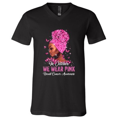 In October Black Women We Wear Pink Breast Cancer Awareness V-Neck T-Shirt