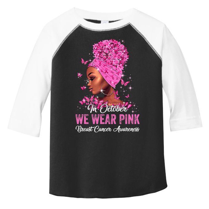 In October Black Women We Wear Pink Breast Cancer Awareness Toddler Fine Jersey T-Shirt