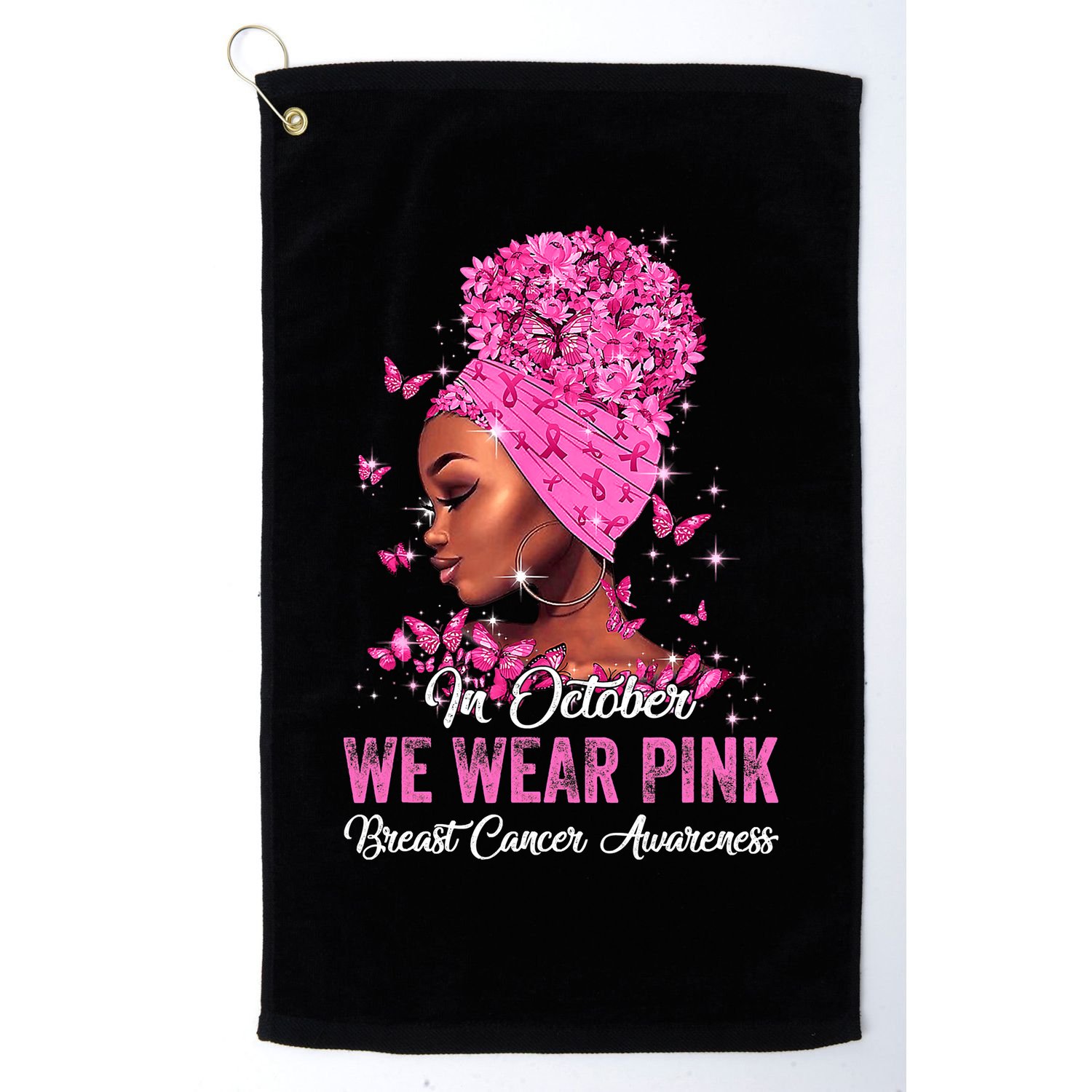 In October Black Women We Wear Pink Breast Cancer Awareness Golf Towel
