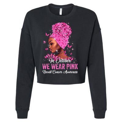 In October Black Women We Wear Pink Breast Cancer Awareness Cropped Pullover Crew
