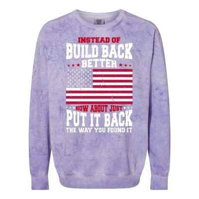 Instead Of Build Back Better How About Just Put It Back USA Colorblast Crewneck Sweatshirt