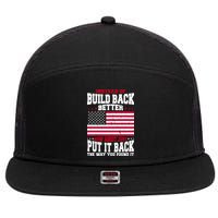 Instead Of Build Back Better How About Just Put It Back USA 7 Panel Mesh Trucker Snapback Hat