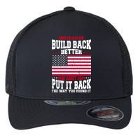 Instead Of Build Back Better How About Just Put It Back USA Flexfit Unipanel Trucker Cap