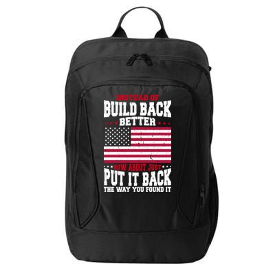 Instead Of Build Back Better How About Just Put It Back USA City Backpack